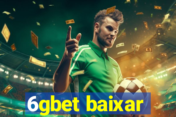 6gbet baixar